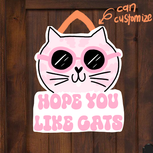 Hope You Like Cats With Cat Door Hanger