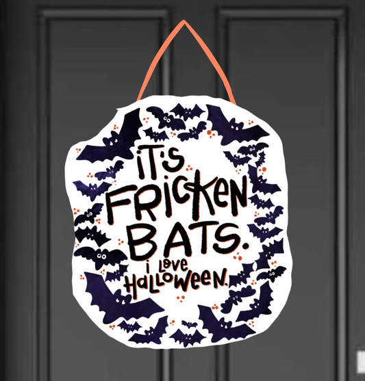 It's Fricken Bats Halloween Door Hanger