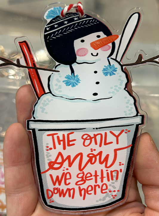 Only Snow Around Here Snowman Acrylic Ornament